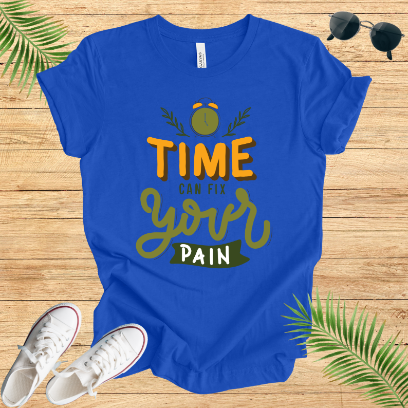 Time Can Fix Your Pain T-Shirt