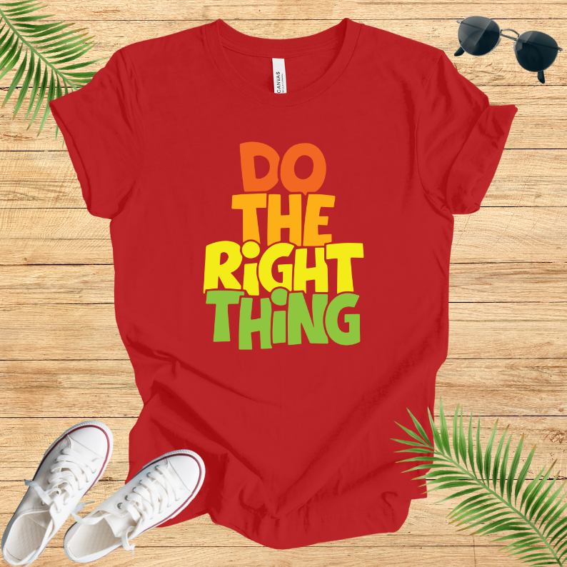 Do The Right Thing T-Shirt
