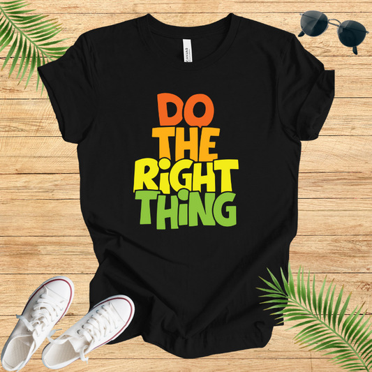 Do The Right Thing T-Shirt