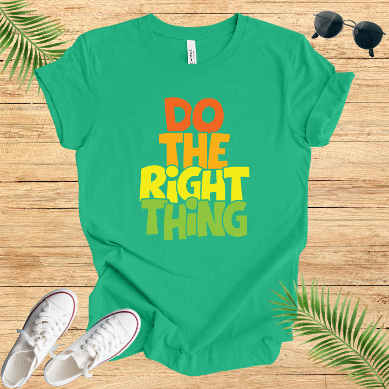 Do The Right Thing T-Shirt