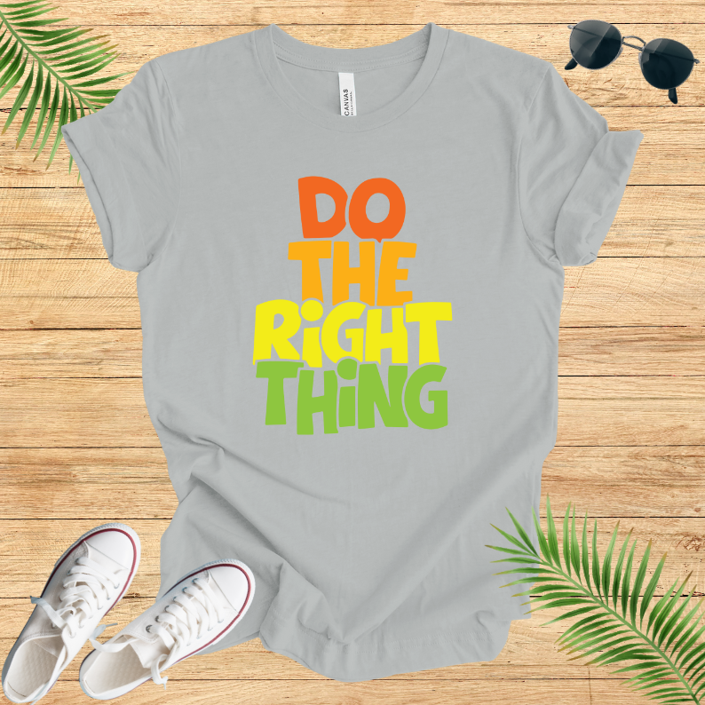Do The Right Thing T-Shirt