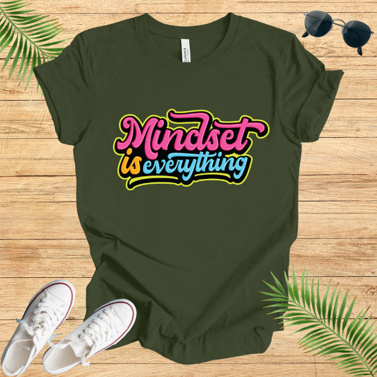 Mindset Is Everything T-Shirt