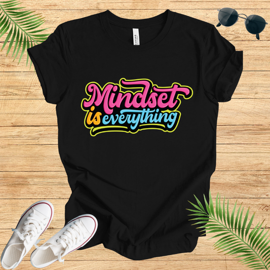 Mindset Is Everything T-Shirt