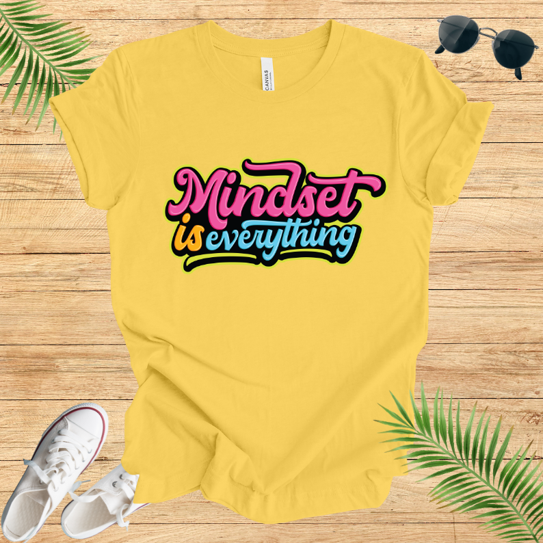Mindset Is Everything T-Shirt