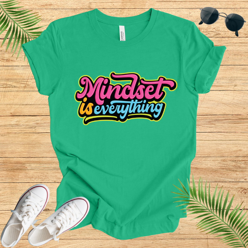 Mindset Is Everything T-Shirt