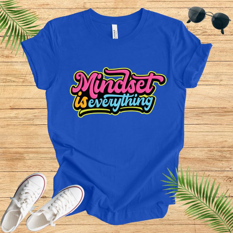Mindset Is Everything T-Shirt