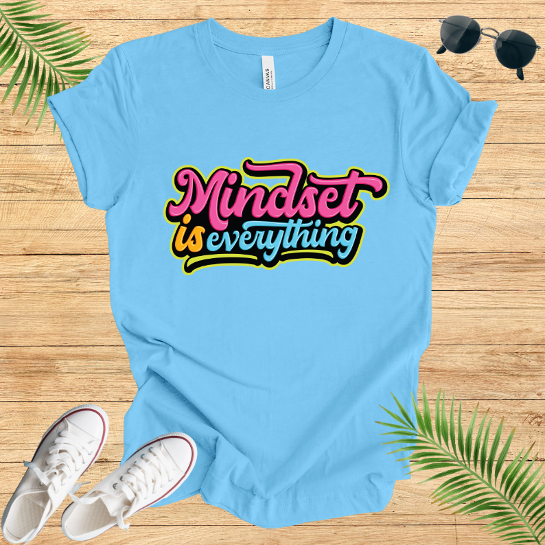 Mindset Is Everything T-Shirt