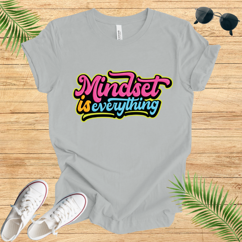 Mindset Is Everything T-Shirt