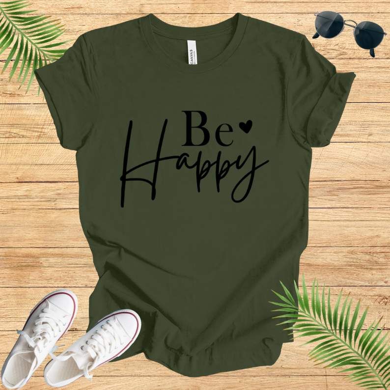 Be Happy T-Shirt
