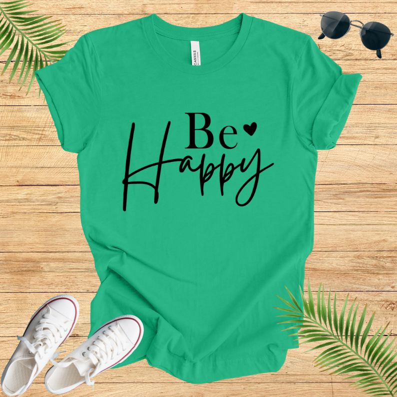 Be Happy T-Shirt