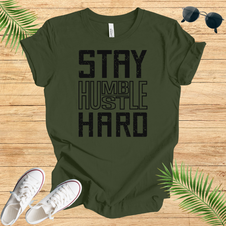 Stay Humbel Hard T-Shirt