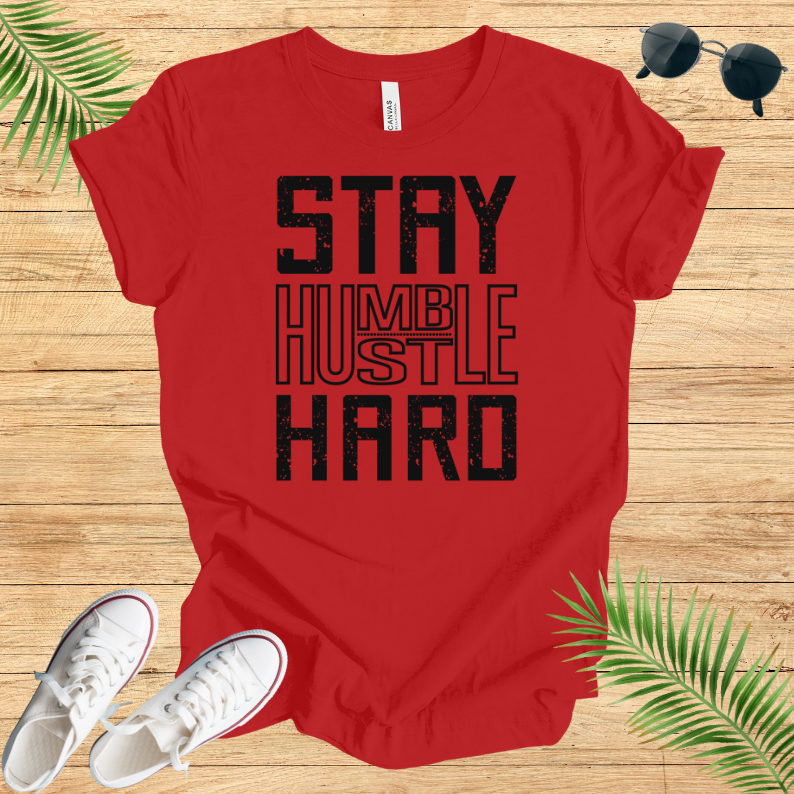 Stay Humbel Hard T-Shirt