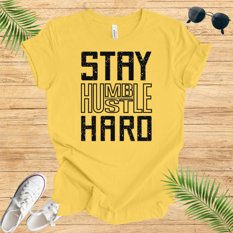 Stay Humbel Hard T-Shirt