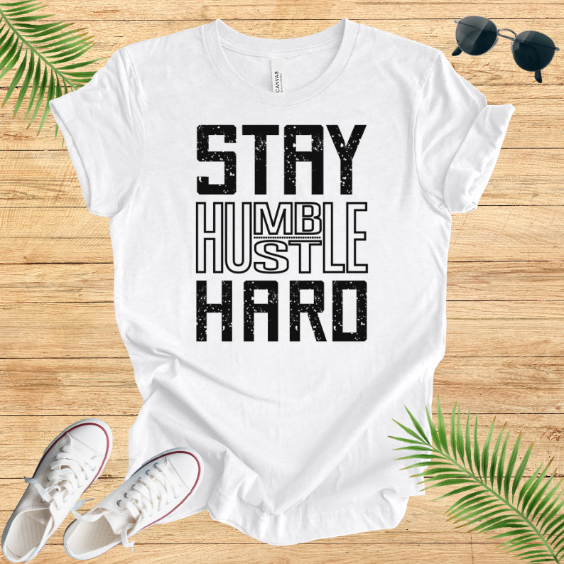 Stay Humbel Hard T-Shirt