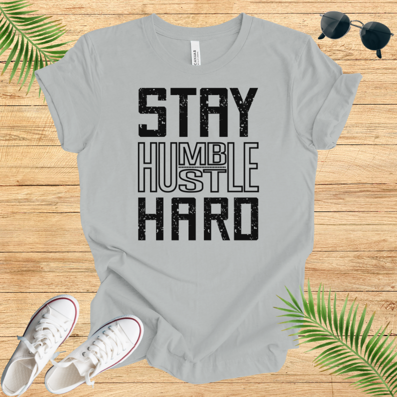 Stay Humbel Hard T-Shirt