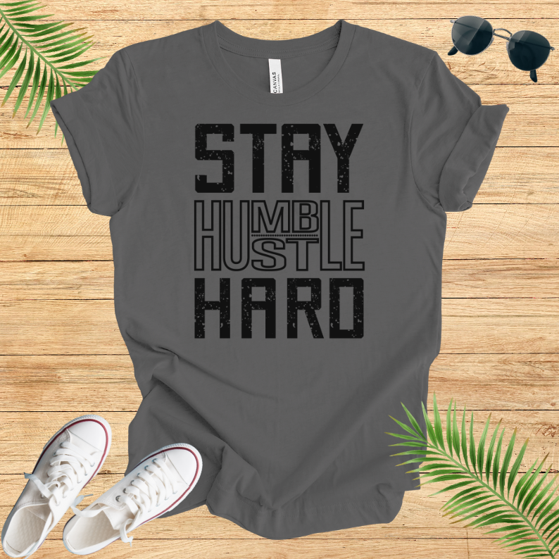 Stay Humbel Hard T-Shirt