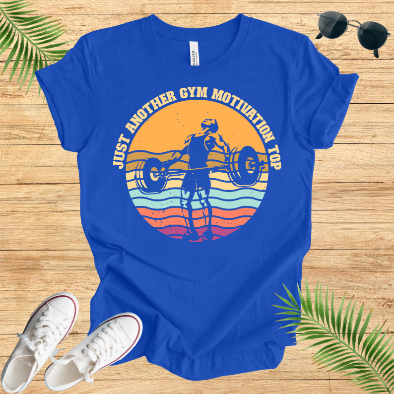 Just Another GYM Motivation Top T-Shirt