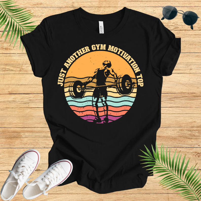 Just Another GYM Motivation Top T-Shirt